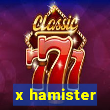 x hamister